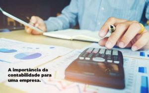 A Importancia Da Contabilidade Para Uma Empresa 1 Blog Parecer Contabilidade - Contabilidade em Uberaba - MG | Unique Soluções Contábeis